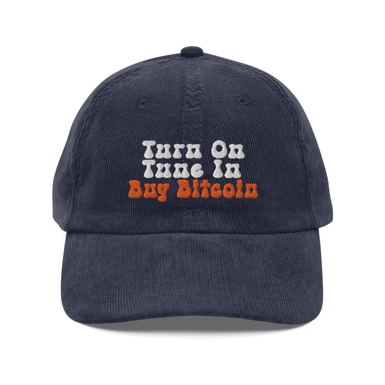 One style Turn on, Tune In, Buy Bitcoin - Corduroy